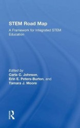 STEM Road Map - A Framework for Integrated STEM Education