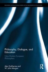 Philosophy, Dialogue, and Education - Nine Modern European Philosophers