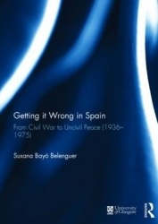 Getting it Wrong in Spain - From Civil War to Uncivil Peace (1936-1975)