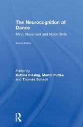 The Neurocognition of Dance - Mind, Movement and Motor Skills