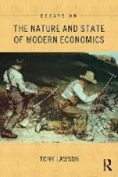Essays on: The Nature and State of Modern Economics