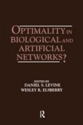 Optimality in Biological and Artificial Networks?