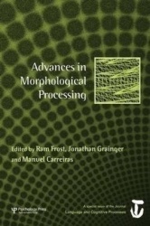 Advances in Morphological Processing - A Special Issue of Language and Cognitive Processes