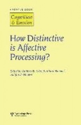 How Distinctive is Affective Processing? - A Special Issue of Cognition and Emotion