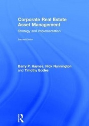Corporate Real Estate Asset Management - Strategy and Implementation