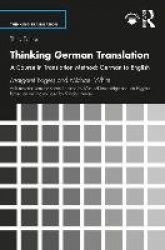 Thinking German Translation - A Course in Translation Method: German to English