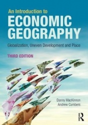 An Introduction to Economic Geography - Globalisation, Uneven Development and Place
