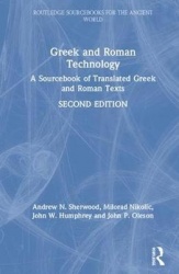 Greek and Roman Technology - A Sourcebook of Translated Greek and Roman Texts