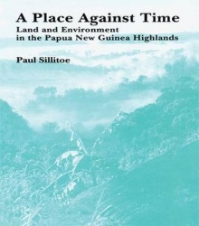 A Place Against Time - Land and Environment in the Papua New Guinea Highlands