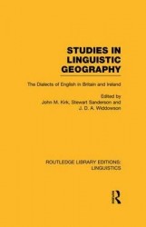 Studies in Linguistic Geography (RLE Linguistics D: English Linguistics) - The Dialects of English in Britain and Ireland