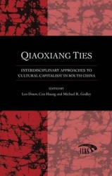 Qiaoxiang Ties - Interdisciplinary Approaches to 'Cultural Capitalism' in South China