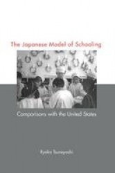 Japanese Model of Schooling - Comparisons with the U.S.