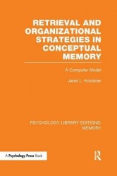 Retrieval and Organizational Strategies in Conceptual Memory (PLE: Memory) - A Computer Model