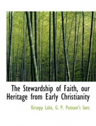 The Stewardship of Faith, Our Heritage from Early Christianity