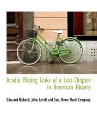 Acadia Missing Links of a Lost Chapter in American History