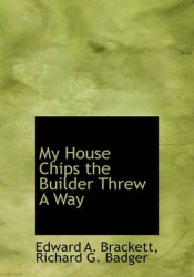 My House Chips the Builder Threw a Way