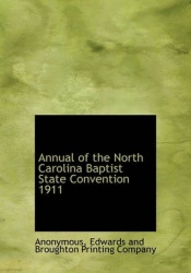 Annual of the North Carolina Baptist State Convention 1911
