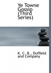 Ye Towne Gossip (Third Series)