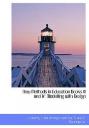 New Methods in Education Books III and IV; Modelling with Design
