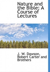 Nature and the Bible - A Course of Lectures