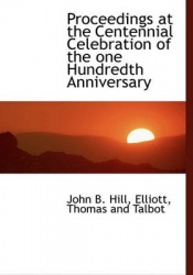 Proceedings at the Centennial Celebration of the One Hundredth Anniversary