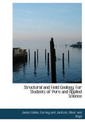 Structural and Field Geology - For Students of Pure and Applied Science