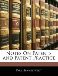 Notes on Patents and Patent Practice