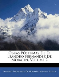 Obras Póstumas De D. Leandro Fernandez De Moratin, Volume 2