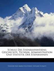Schule Des Eisenbahnwesens: Geschichte, Technik, Administration Und Statistik Der Eisenbahnen