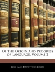 Of the Origin and Progress of Language, Volume 2