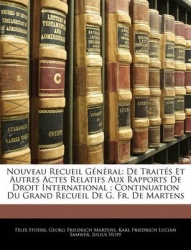 Nouveau Recueil General: de Traites Et Autres Actes Relatifs Aux Rapports de Droit International; Continuation Du Grand Recueil 