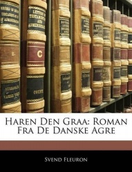 Haren Den Graa - Roman Fra de Danske Agre