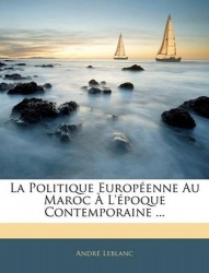 La Politique Européenne Au Maroc À L'époque Contemporaine ...
