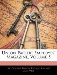 Union Pacific Employes' Magazine, Volume 5