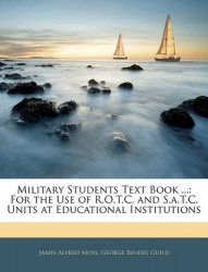 Military Students Text Book ... - For the Use of R.O.T.C. and S.A.T.C. Units at Educational Institutions