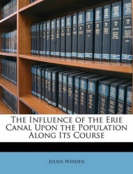 The Influence of the Erie Canal Upon the Population Along Its Course