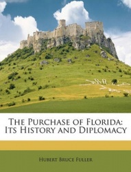 The Purchase of Florida: Its History and Diplomacy