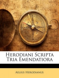 Herodiani Scripta Tria Emendatiora