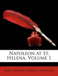 Napoleon at St. Helena, Volume 1