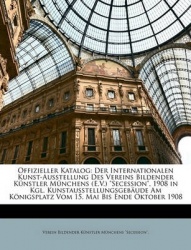 Offizieller Katalog: Der Internationalen Kunst-Ausstellung Des Vereins Bildender Knstler Mnchens (E.V.)
