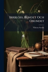 Irrbloss, Bundet Och Obundet