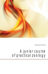 A Junior Course of Practical Zoology