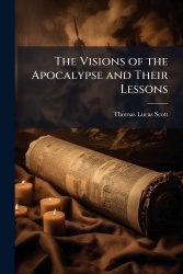 The visions of the Apocalypse and their lessons