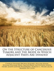 On the Structure of Cancerous Tumors and the Mode in Which Adjacent Parts Are Invaded