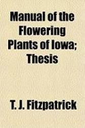 Manual of the Flowering Plants of Iowa; Thesis
