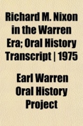 Richard M. Nixon in the Warren Era; Oral History Transcript ] 1975