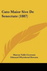 Cato Maior Sive de Senectute (1887)