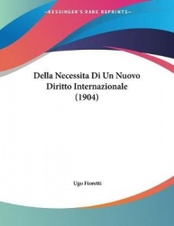 Della Necessita Di Un Nuovo Diritto Internazionale (1904)