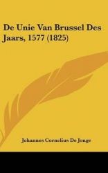 de Unie Van Brussel Des Jaars, 1577 (1825)