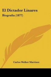 El Dictador Linares: Biografia (1877)